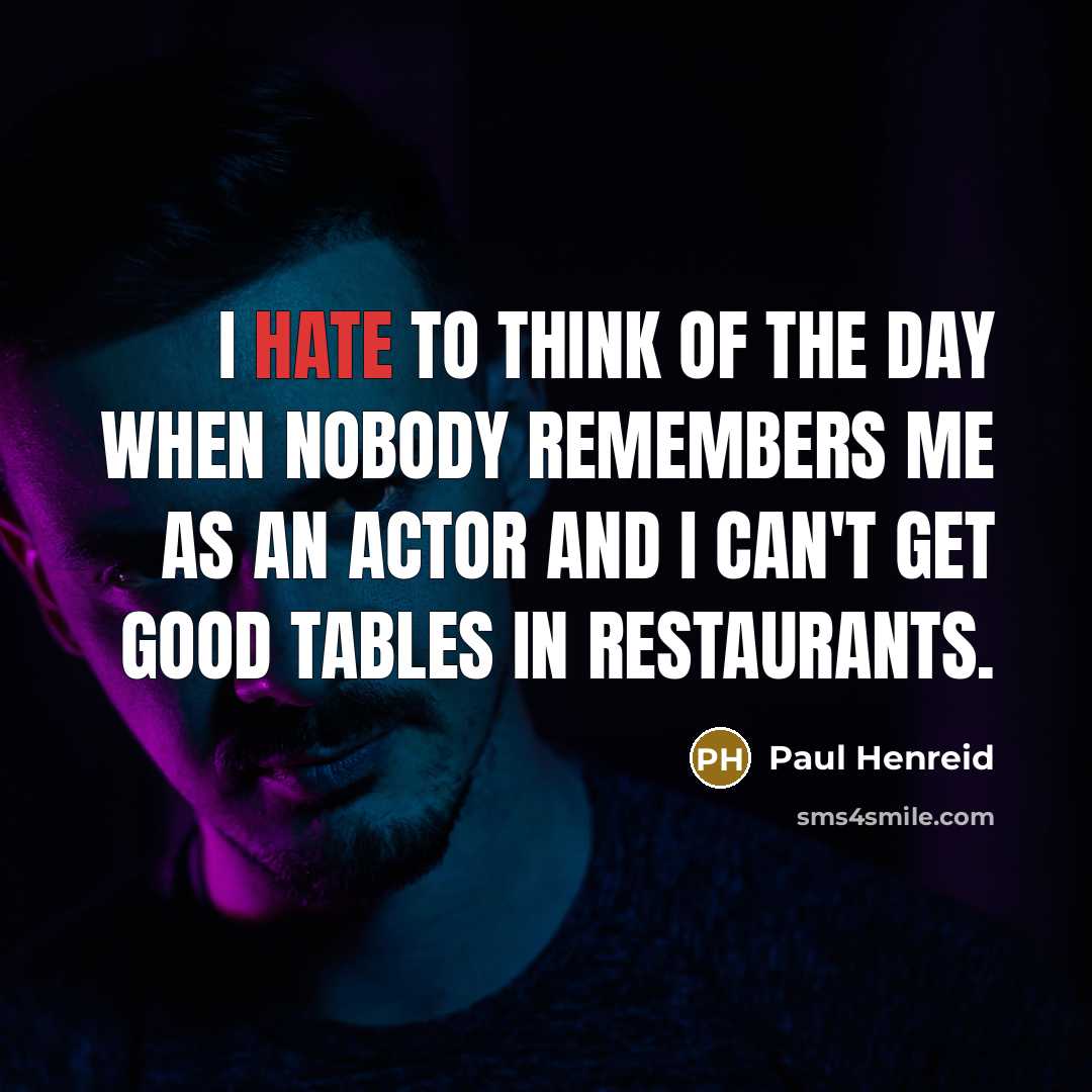 “I hate to think of the day when nobody remembers…” quote by Paul Henreid