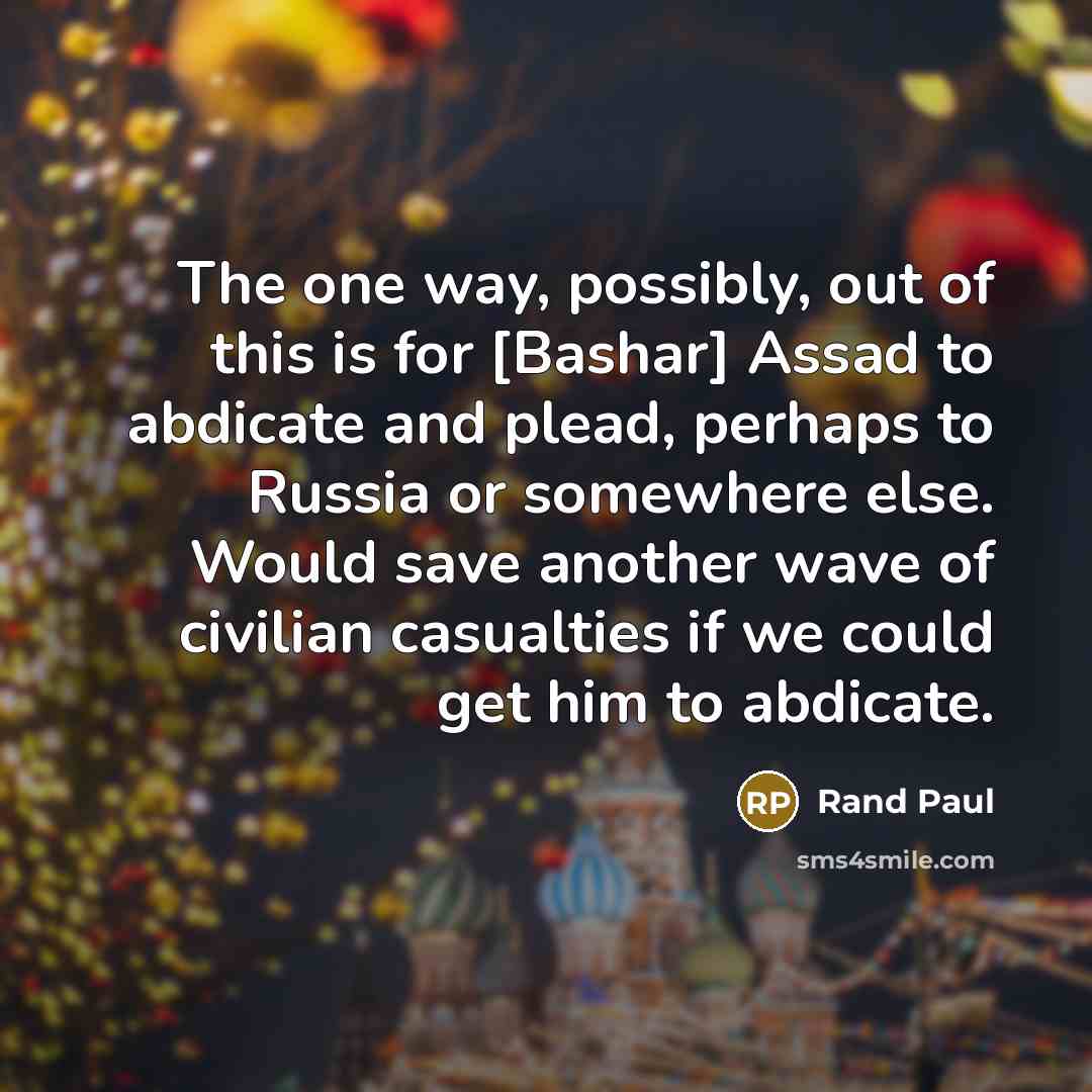 “The one way, possibly, out of this is for [Bashar]…” quote by Rand Paul