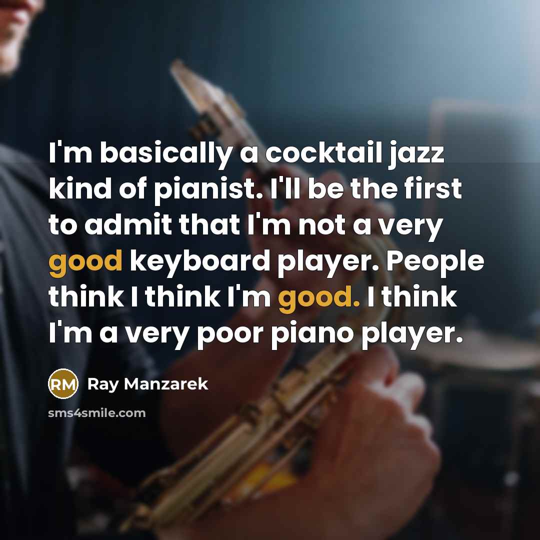 “I'm basically a cocktail jazz kind of pianist. I'll be…” quote by Ray Manzarek