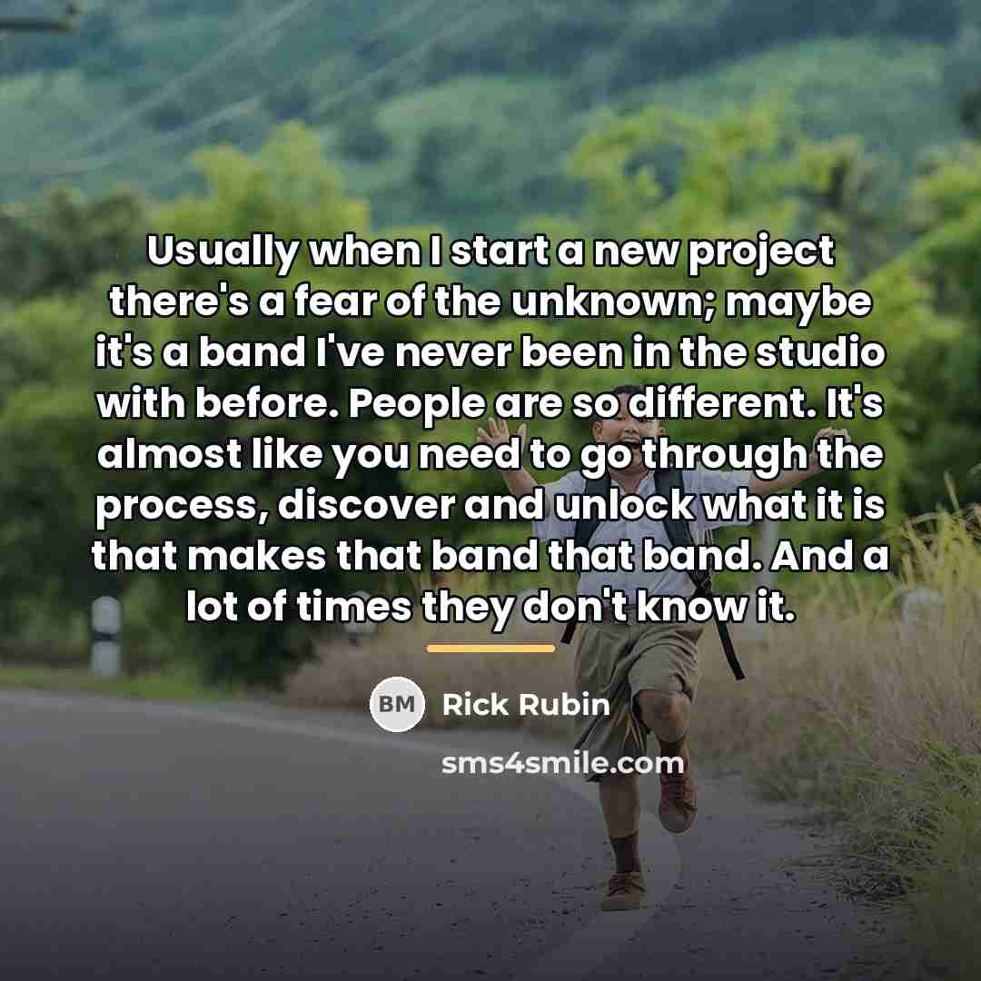 “Usually when I start a new project there's a fear…” quote by Rick Rubin