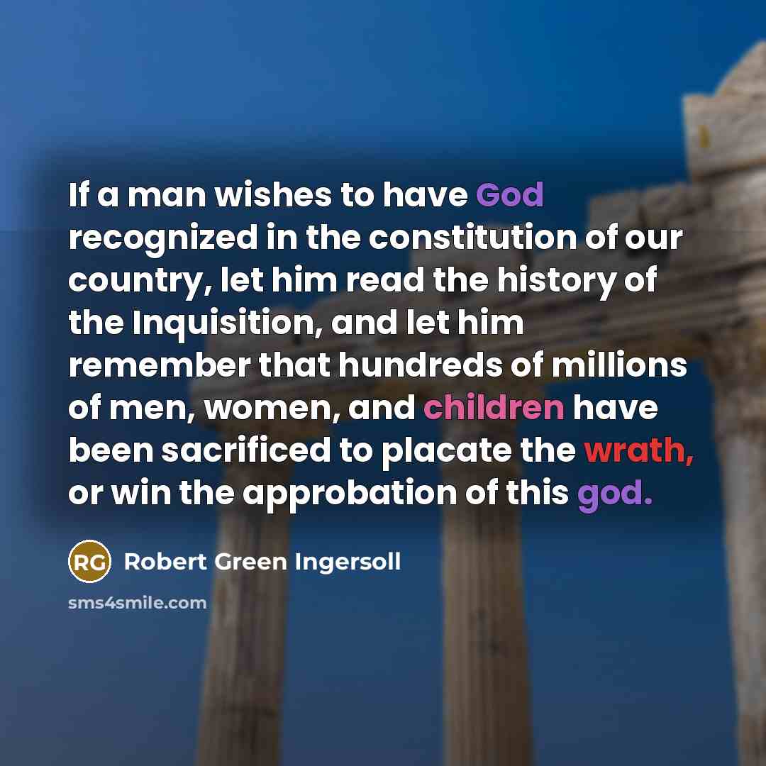 “If a man wishes to have God recognized in the…” quote by Robert Green Ingersoll