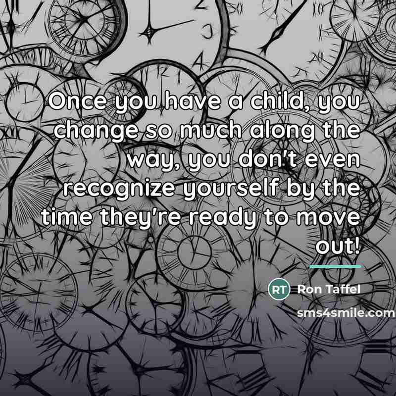“Once you have a child, you change so much along…” quote by Ron Taffel