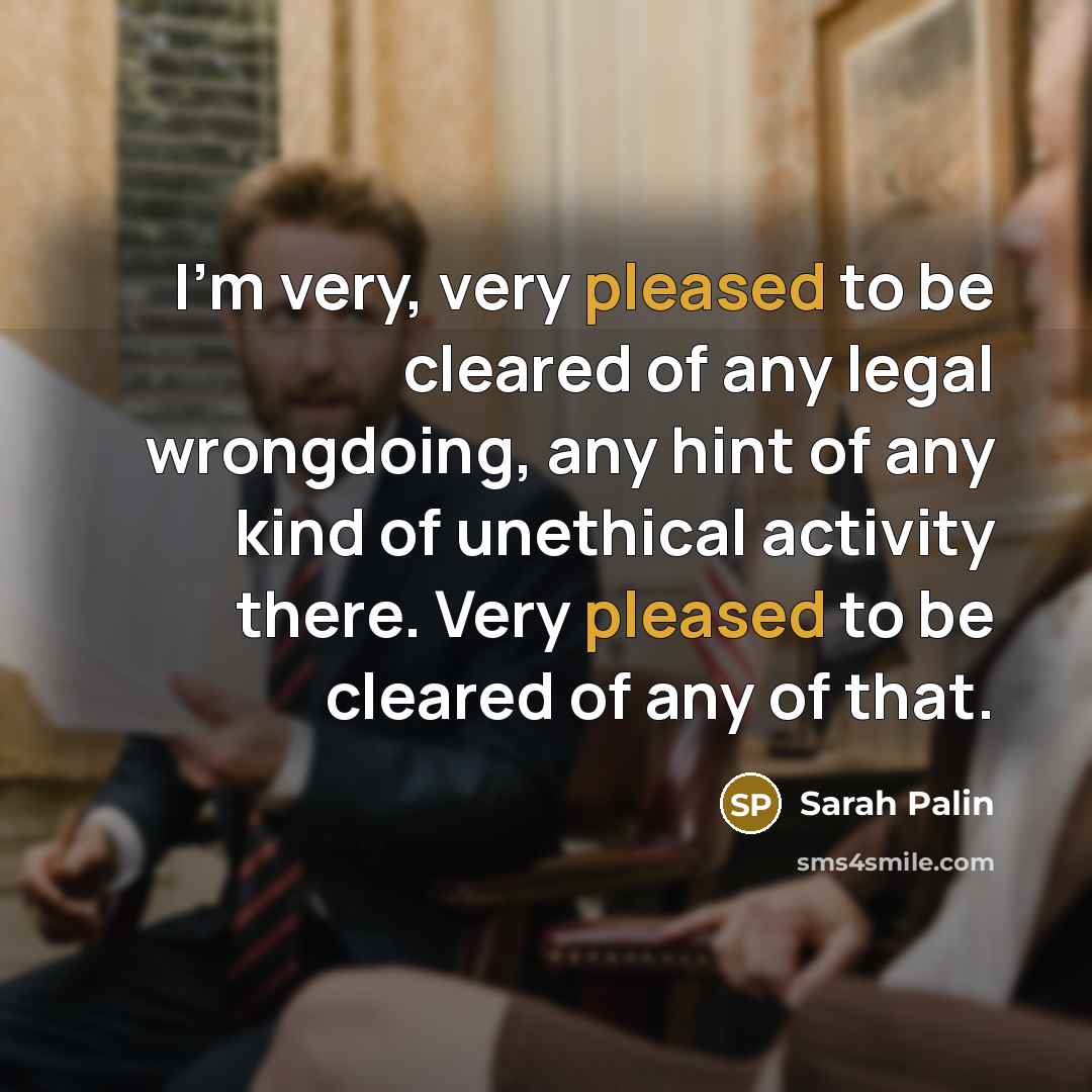 “I'm very, very pleased to be cleared of any legal…” quote by Sarah Palin