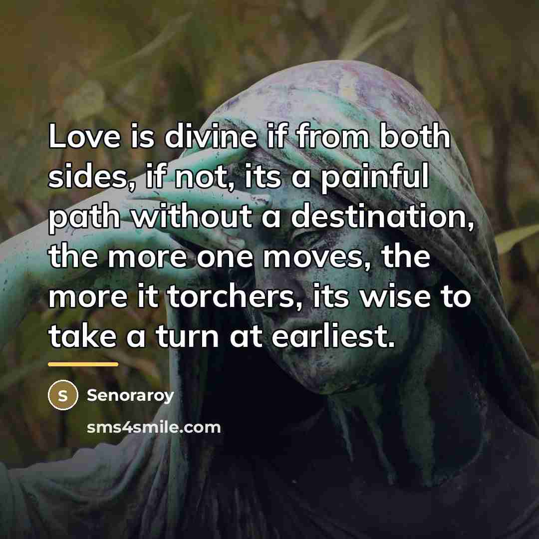 “Love is divine if from both sides, if not, its…” quote by Senoraroy