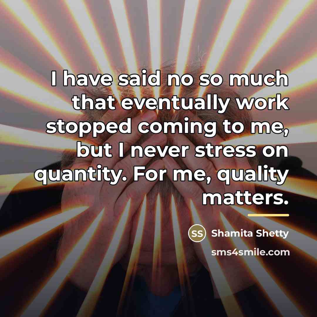 “I have said no so much that eventually work stopped…” quote by Shamita Shetty