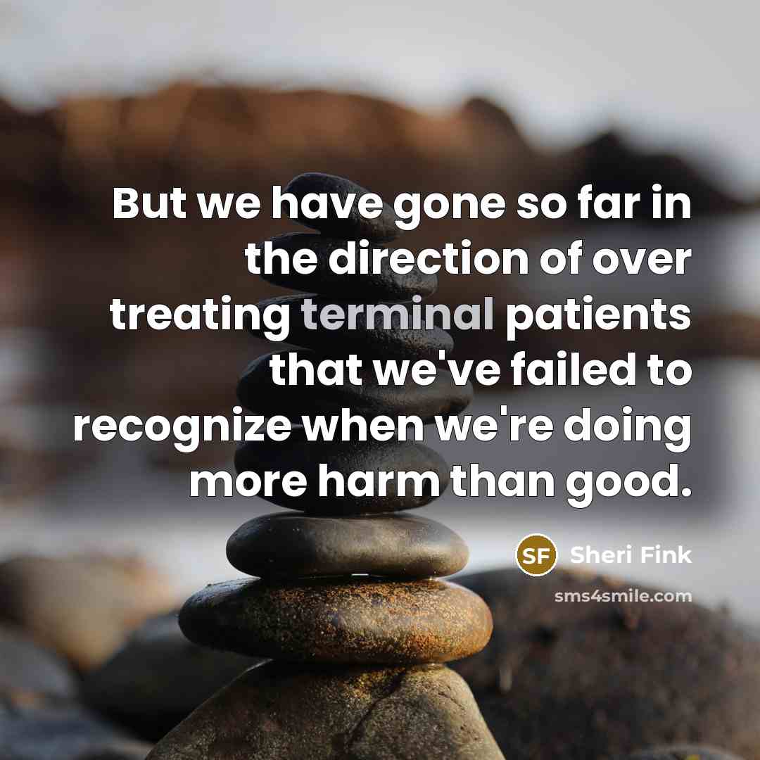 “But we have gone so far in the direction of…” quote by Sheri Fink