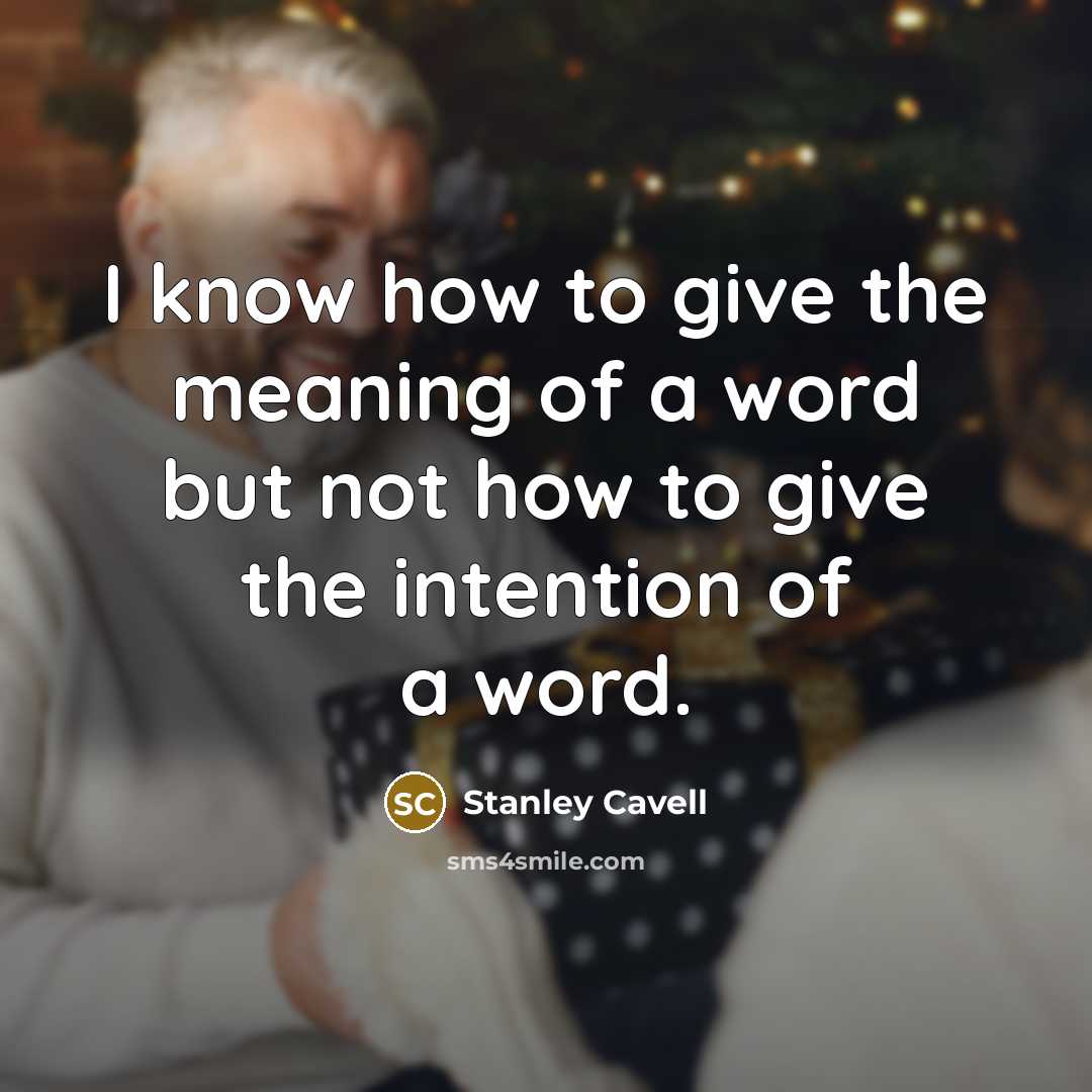 “I know how to give the meaning of a word…” quote by Stanley Cavell