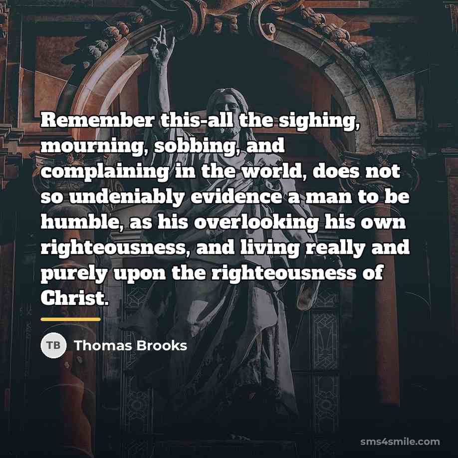 “Remember this-all the sighing, mourning, sobbing, and complaining in the…” quote by Thomas Brooks