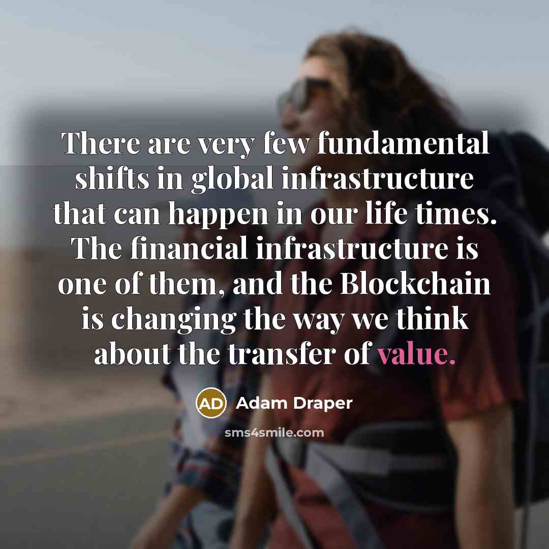 “There are very few fundamental shifts in global infrastructure that…” quote by Adam Draper