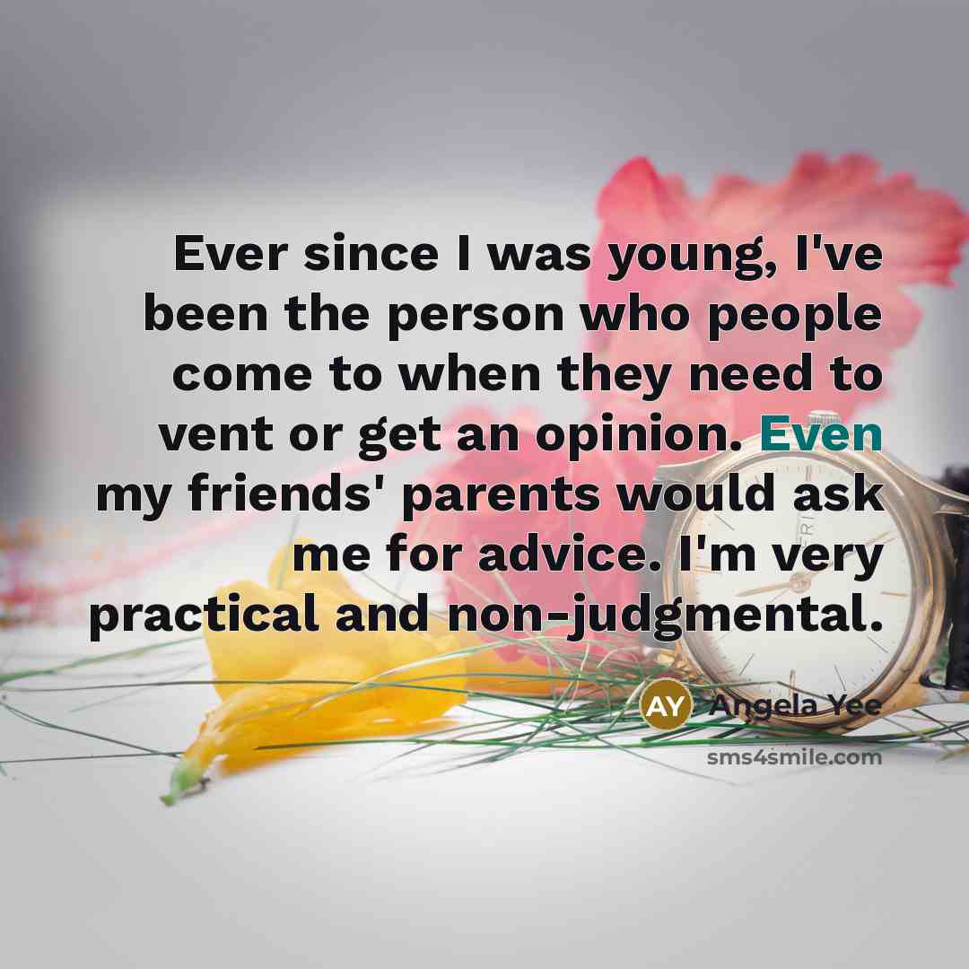 “Ever since I was young, I've been the person who…” quote by Angela Yee