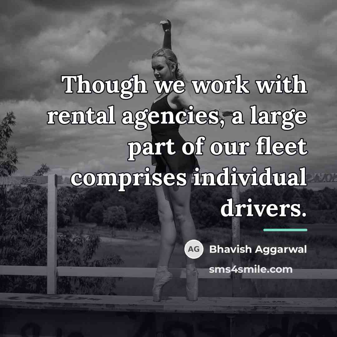 “Though we work with rental agencies, a large part of…” quote by Bhavish Aggarwal