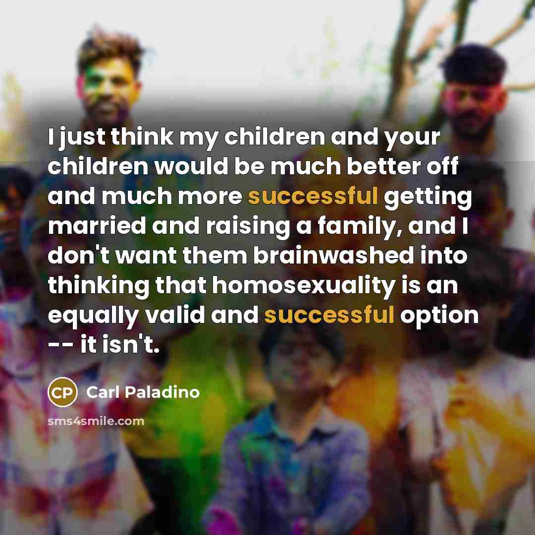 “I just think my children and your children would be…” quote by Carl Paladino