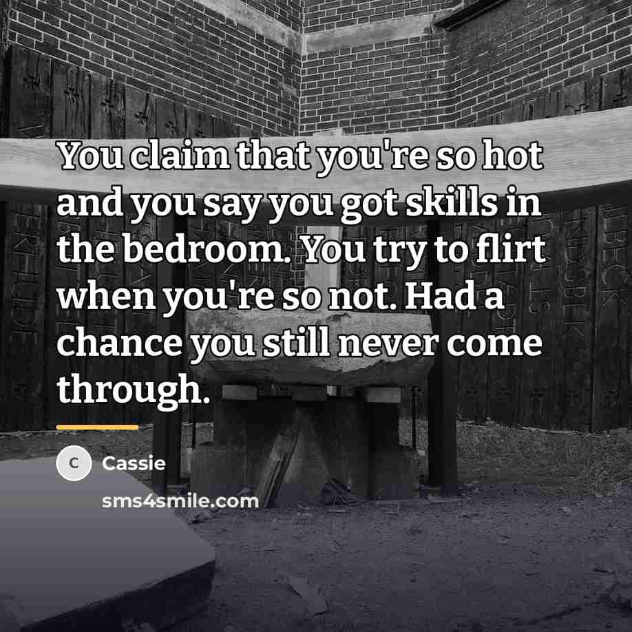 “You claim that you're so hot and you say you…” quote by Cassie