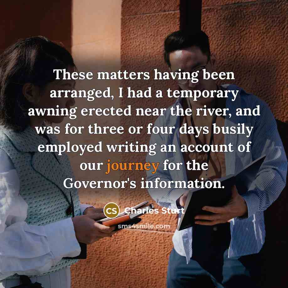 “These matters having been arranged, I had a temporary awning…” quote by Charles Sturt