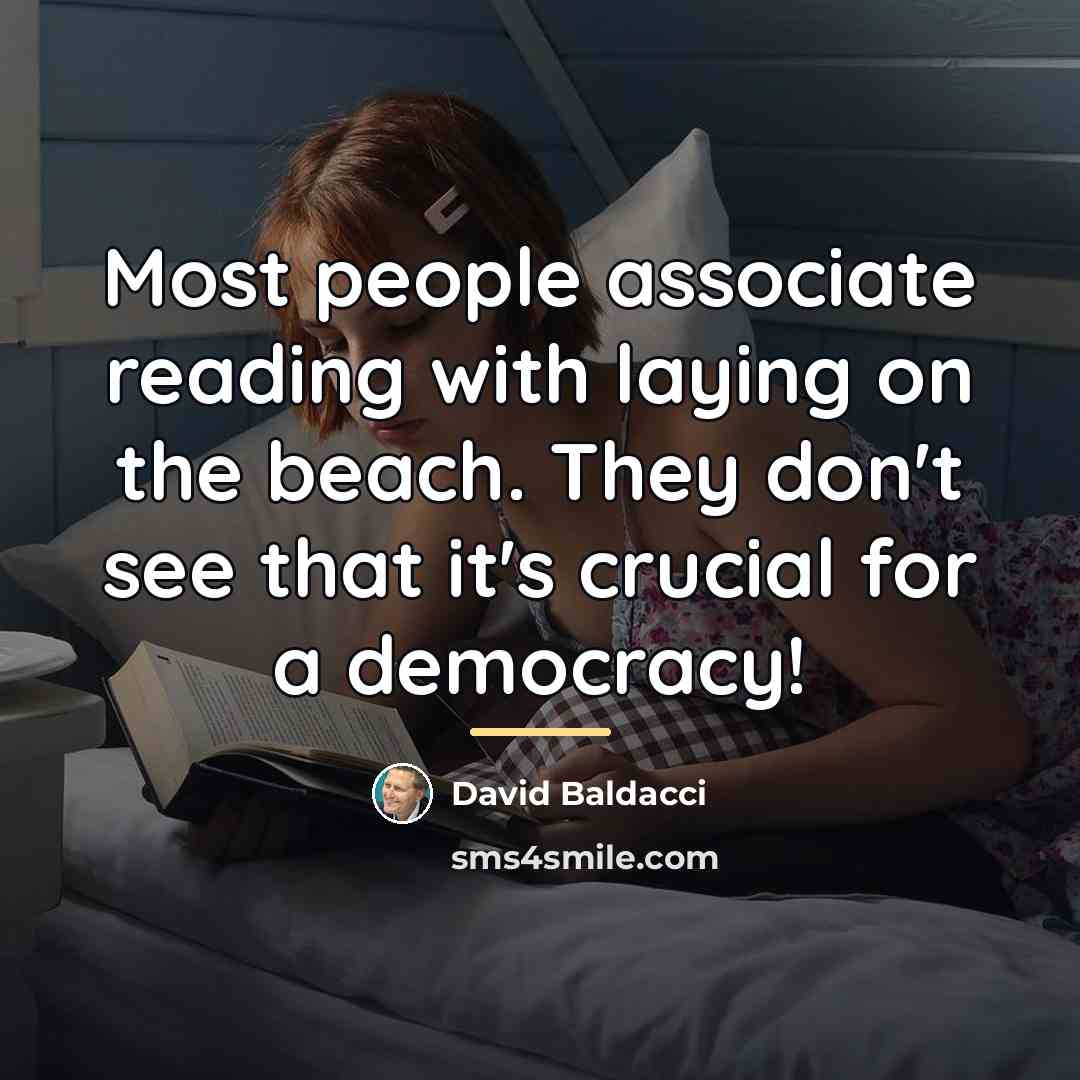 “Most people associate reading with laying on the beach. They…” quote by David Baldacci