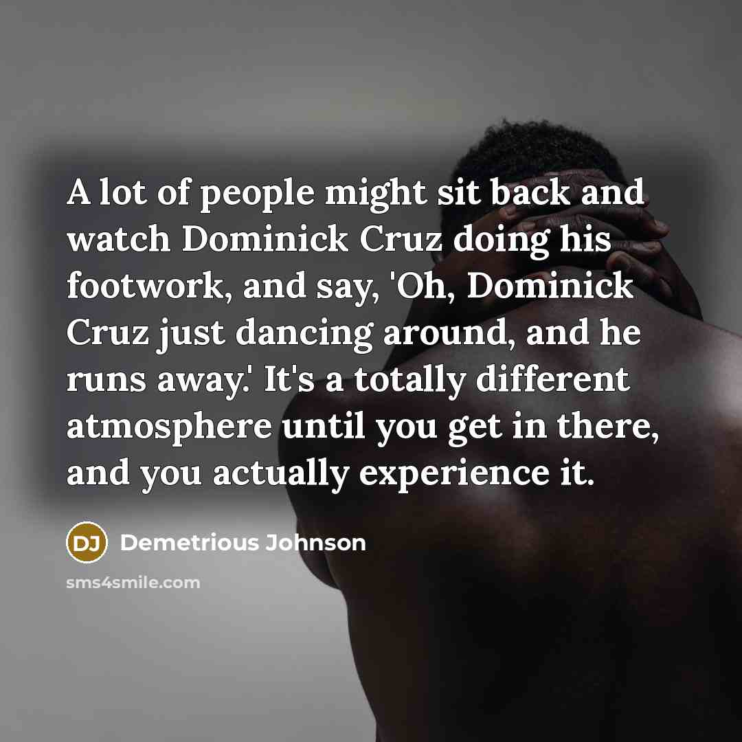 “A lot of people might sit back and watch Dominick…” quote by Demetrious Johnson