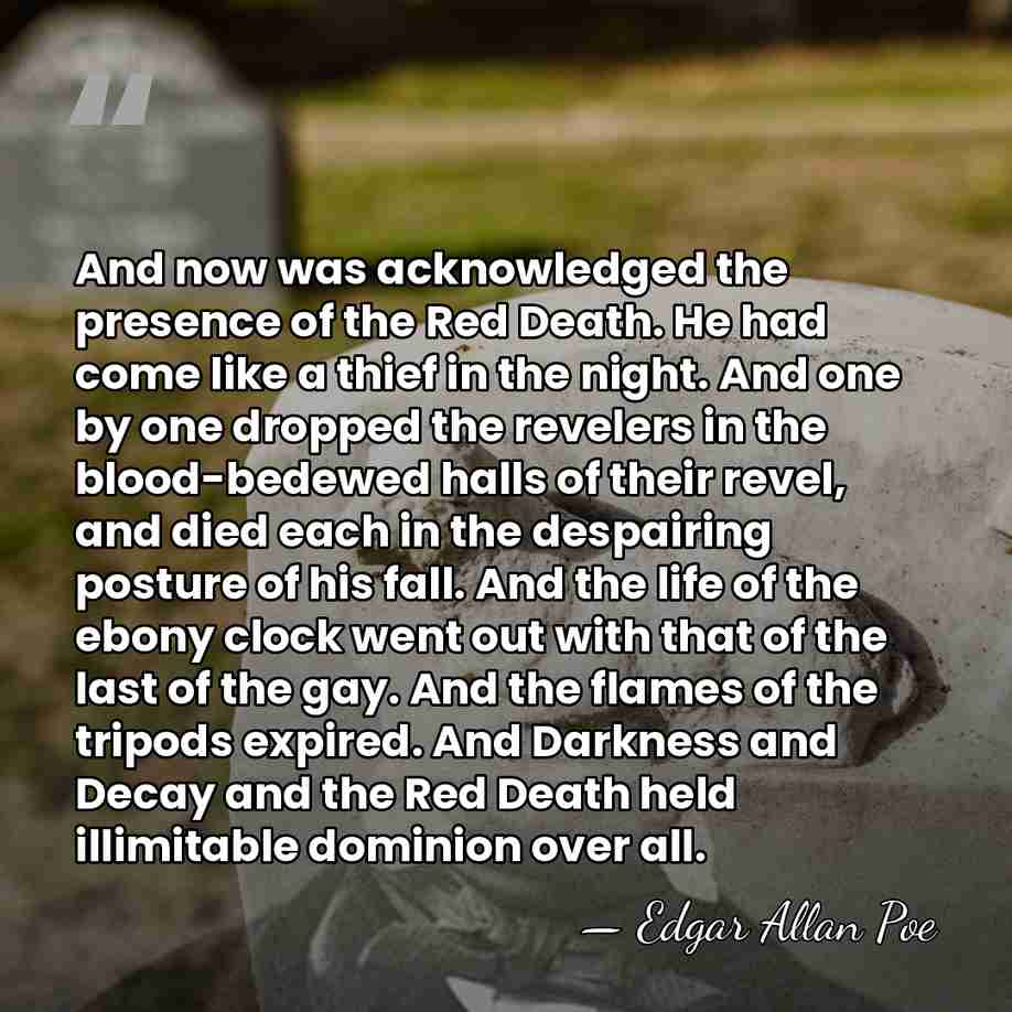 And now was acknowledged the presence of the Red Death. He had&hellip; - Edgar Allan Poe