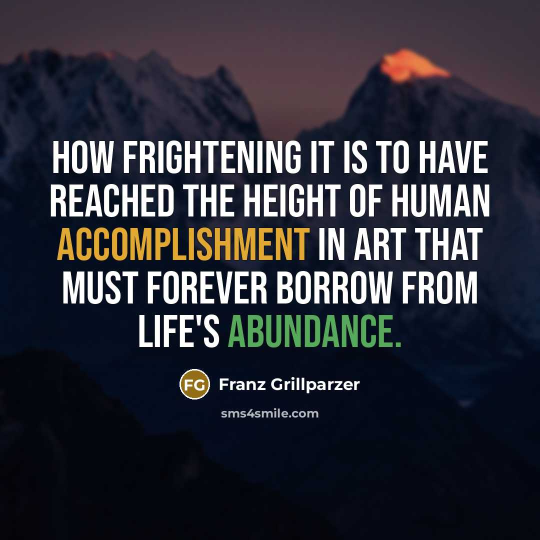 “How frightening it is to have reached the height of…” quote by Franz Grillparzer
