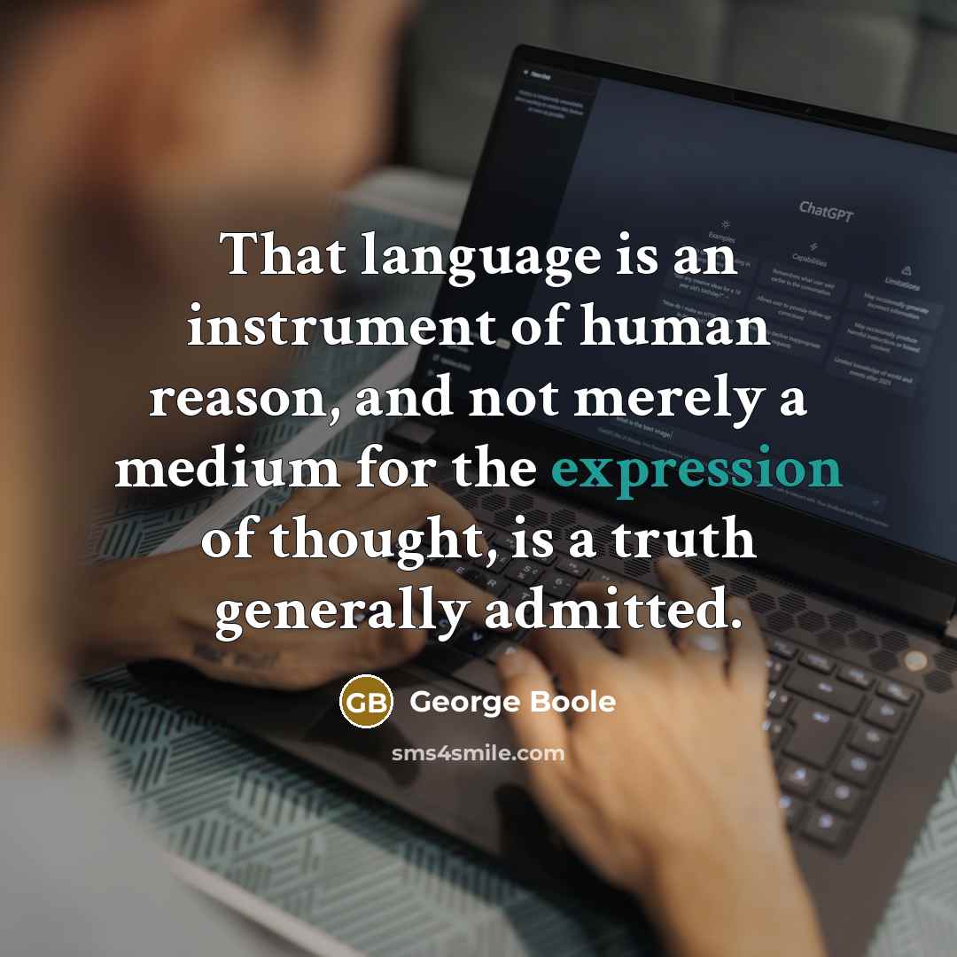 “That language is an instrument of human reason, and not…” quote by George Boole