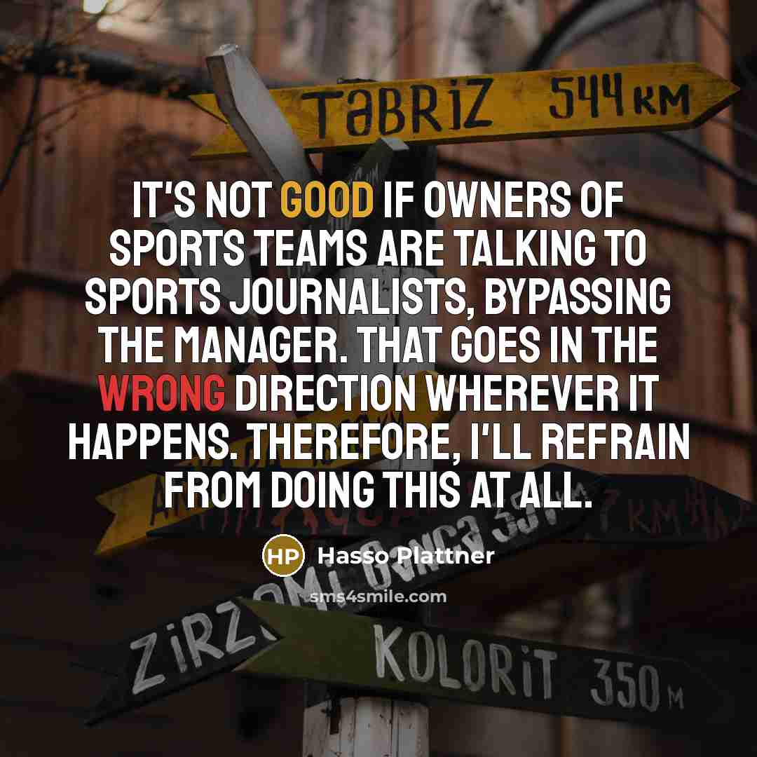 “It's not good if owners of sports teams are talking…” quote by Hasso Plattner