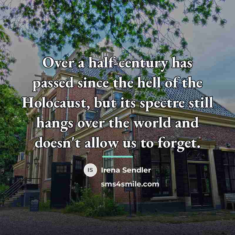 “Over a half-century has passed since the hell of the…” quote by Irena Sendler
