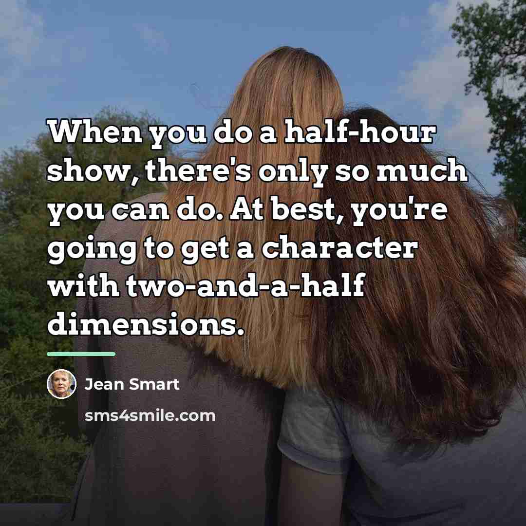 “When you do a half-hour show, there's only so much…” quote by Jean Smart