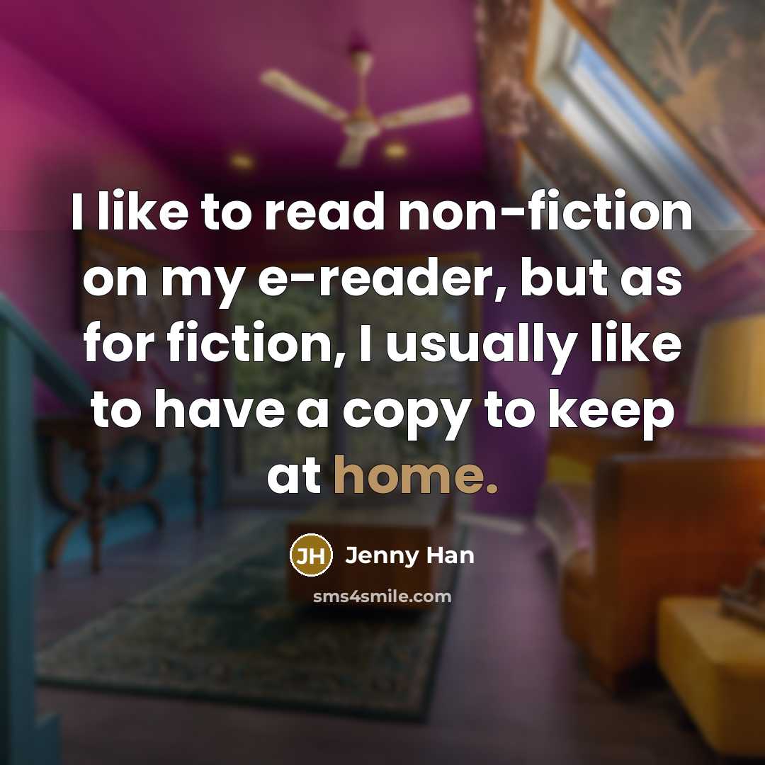 “I like to read non-fiction on my e-reader, but as…” quote by Jenny Han