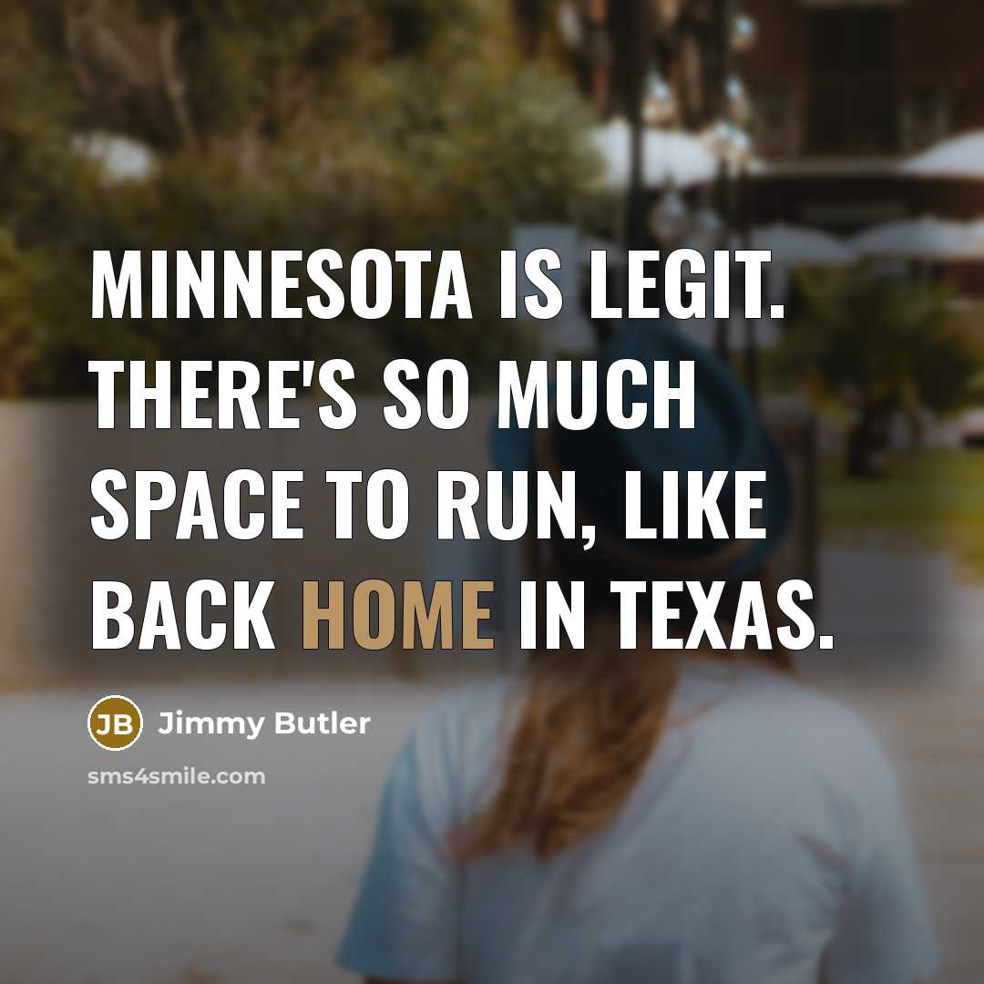 “Minnesota is legit. There's so much space to run, like…” quote by Jimmy Butler