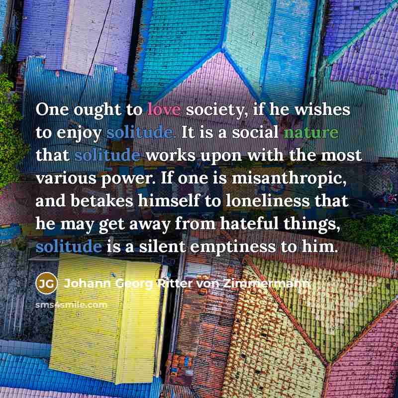 “One ought to love society, if he wishes to enjoy…” quote by Johann Georg Ritter von Zimmermann