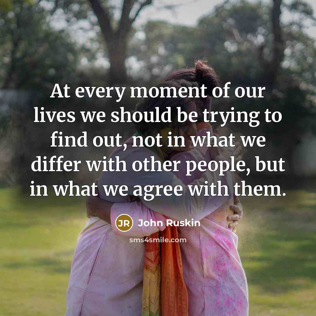 “At every moment of our lives we should be trying…” quote by John Ruskin