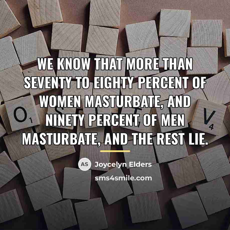 “We know that more than seventy to eighty percent of…” quote by Joycelyn Elders