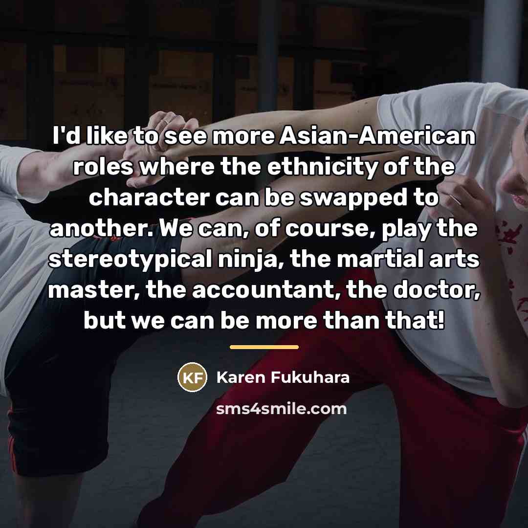 “I'd like to see more Asian-American roles where the ethnicity…” quote by Karen Fukuhara