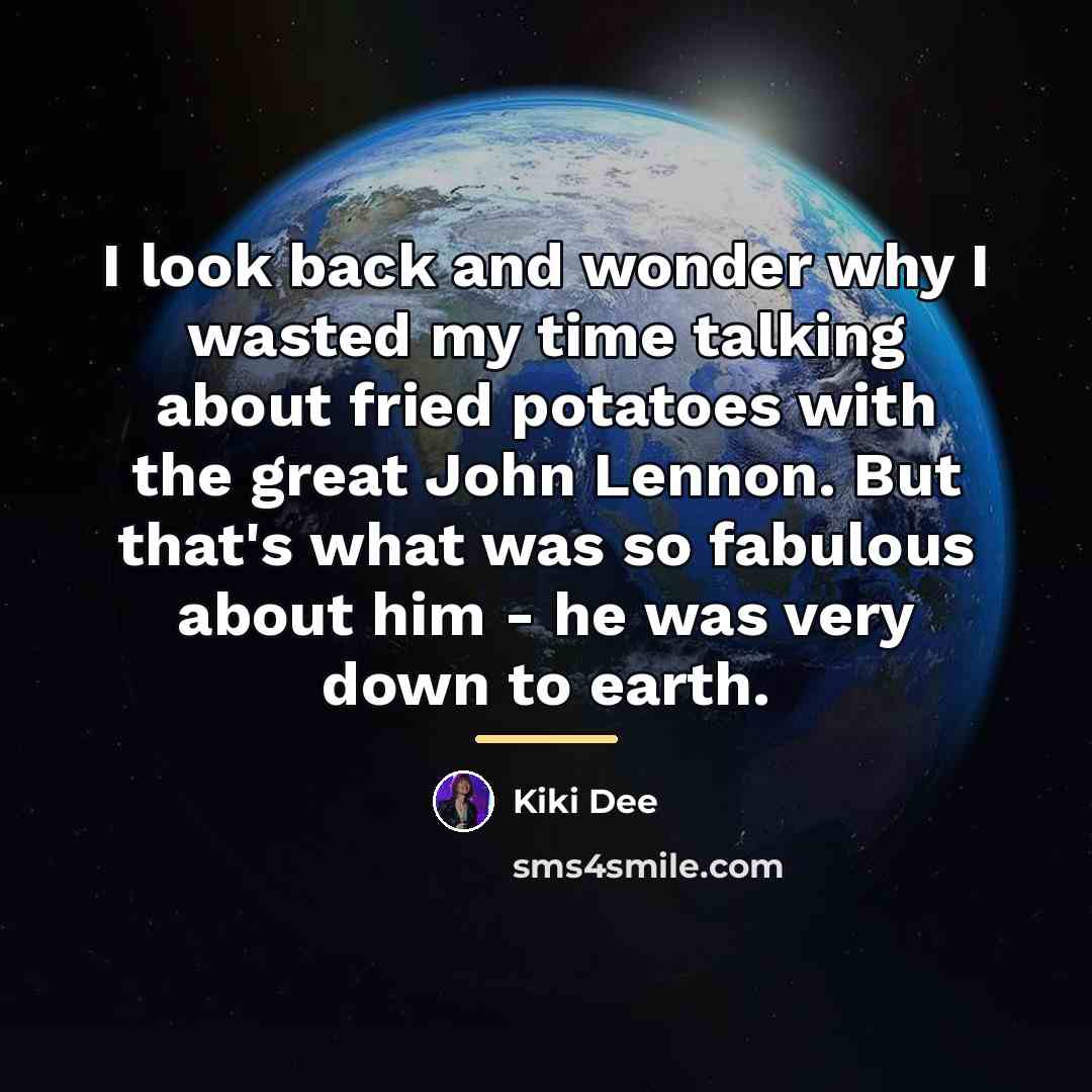 “I look back and wonder why I wasted my time…” quote by Kiki Dee