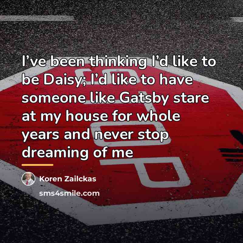 “I’ve been thinking I’d like to be Daisy; I’d like…” quote by Koren Zailckas