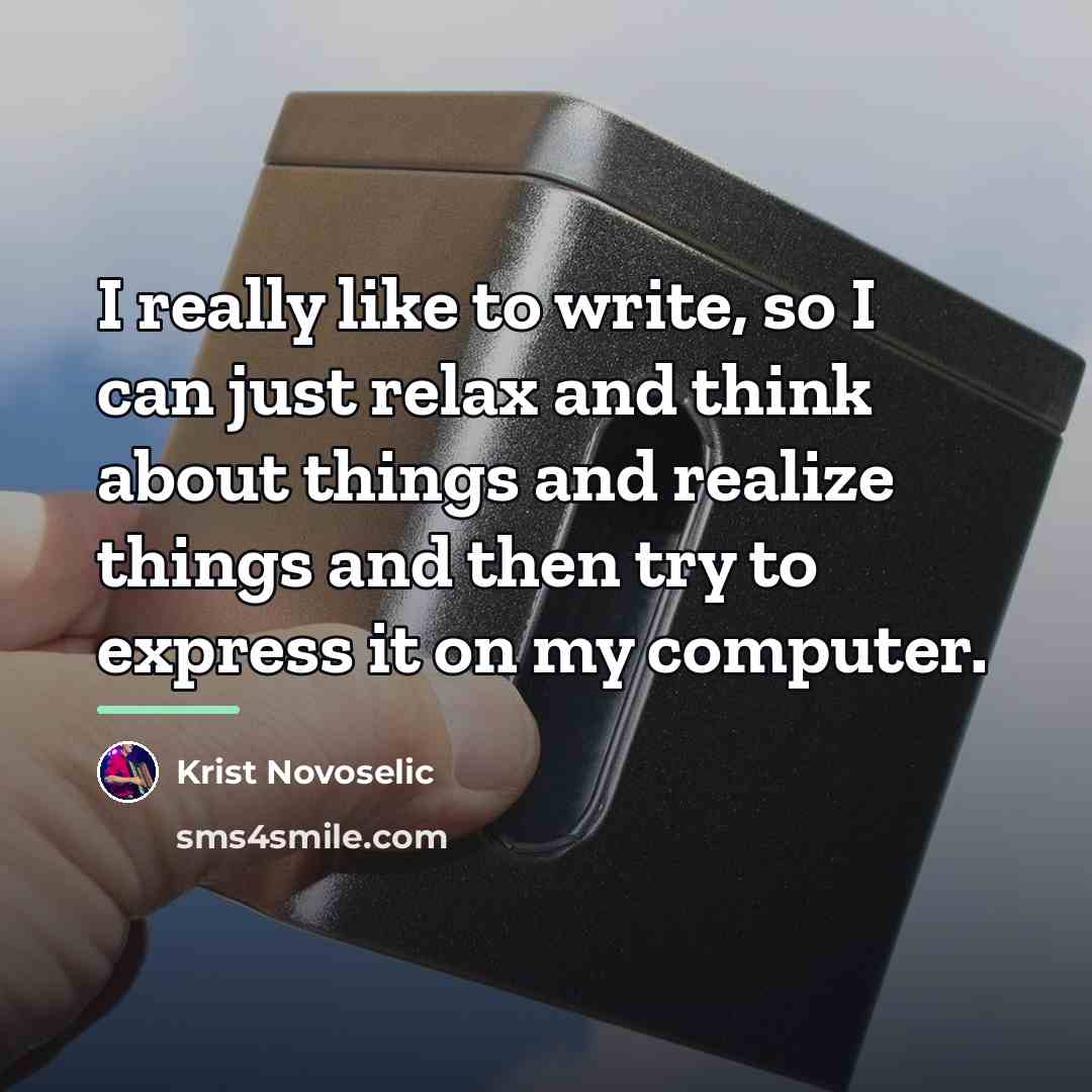 “I really like to write, so I can just relax…” quote by Krist Novoselic