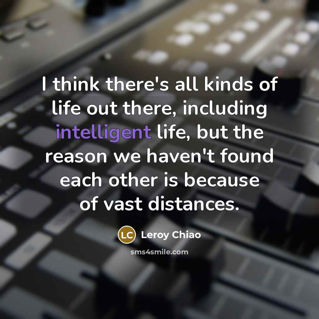 “I think there's all kinds of life out there, including…” quote by Leroy Chiao