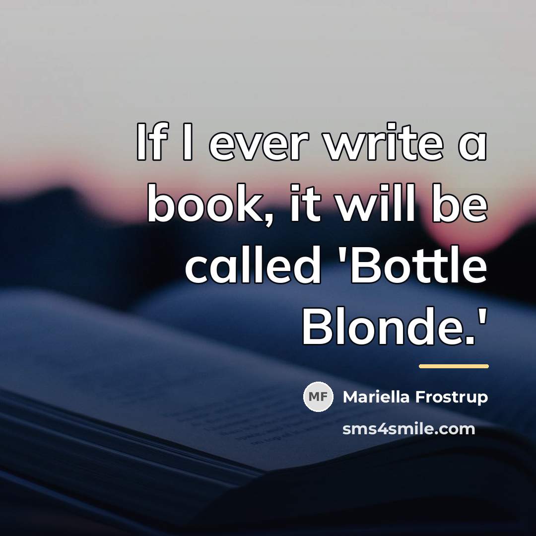 “If I ever write a book, it will be called…” quote by Mariella Frostrup