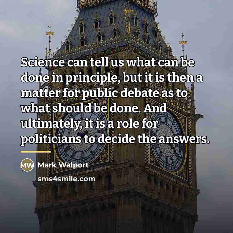 “Science can tell us what can be done in principle,…” quote by Mark Walport
