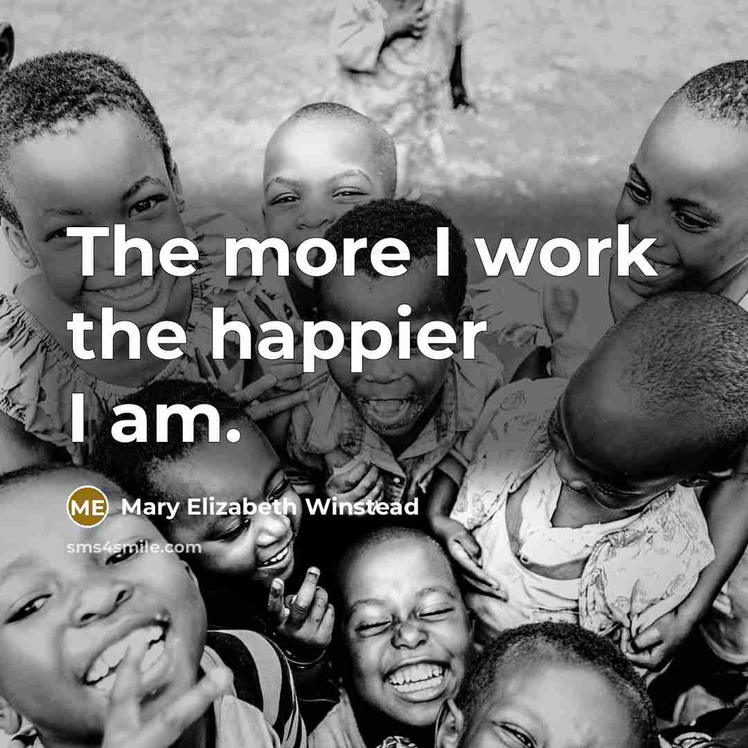 “The more I work the happier I am.…” quote by Mary Elizabeth Winstead
