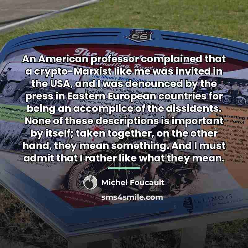 “An American professor complained that a crypto-Marxist like me was…” quote by Michel Foucault