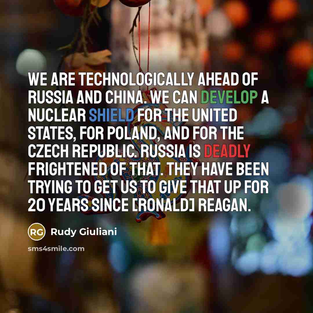 “We are technologically ahead of Russia and China. We can…” quote by Rudy Giuliani