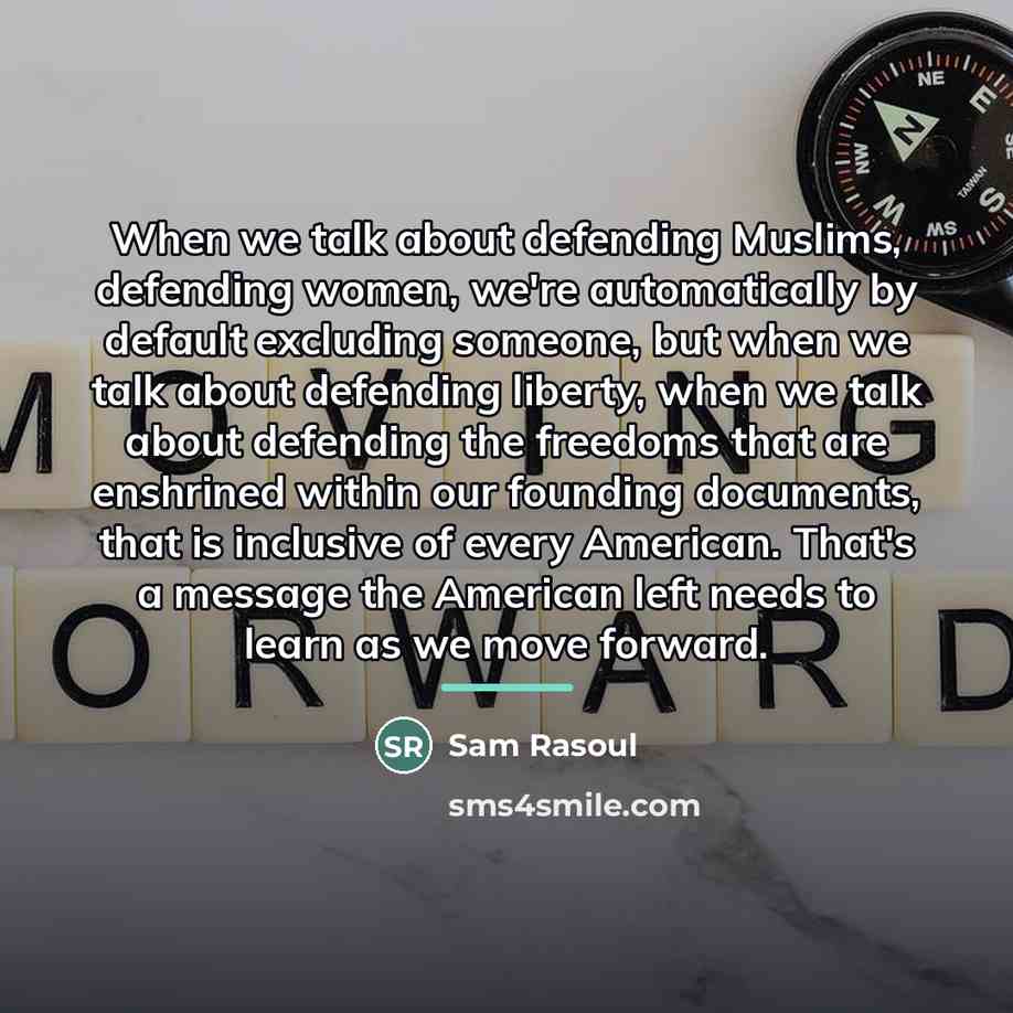 “When we talk about defending Muslims, defending women, we're automatically…” quote by Sam Rasoul