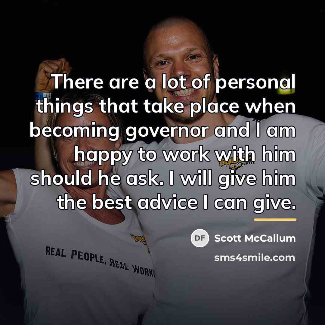 “There are a lot of personal things that take place…” quote by Scott McCallum