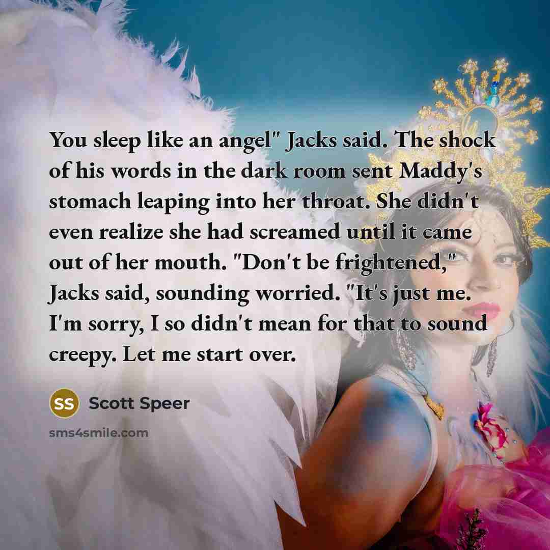 “You sleep like an angel" Jacks said. The shock of…” quote by Scott Speer