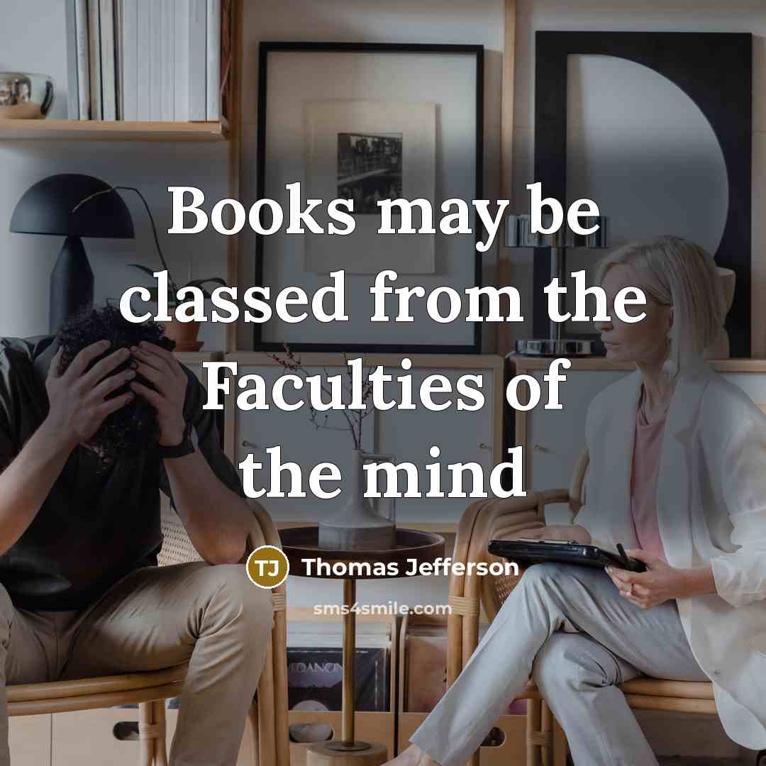 “Books may be classed from the Faculties of the mind…” quote by Thomas Jefferson