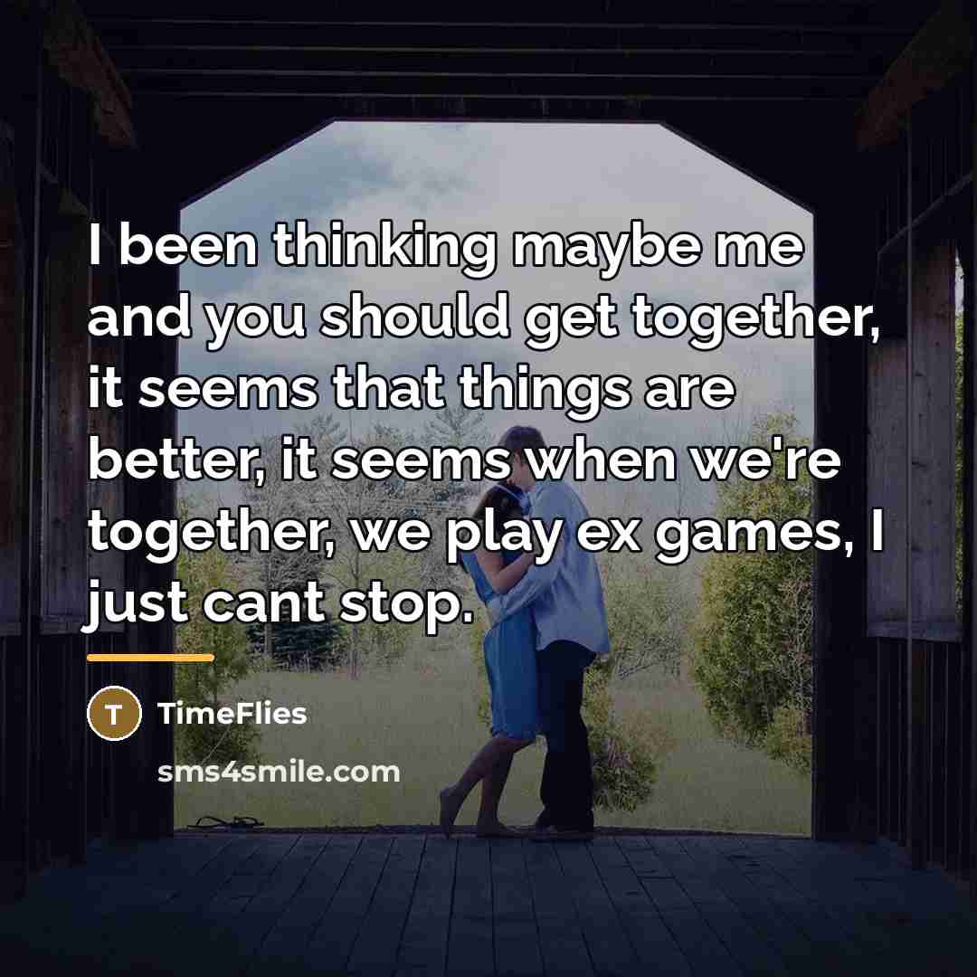 “I been thinking maybe me and you should get together,…” quote by TimeFlies