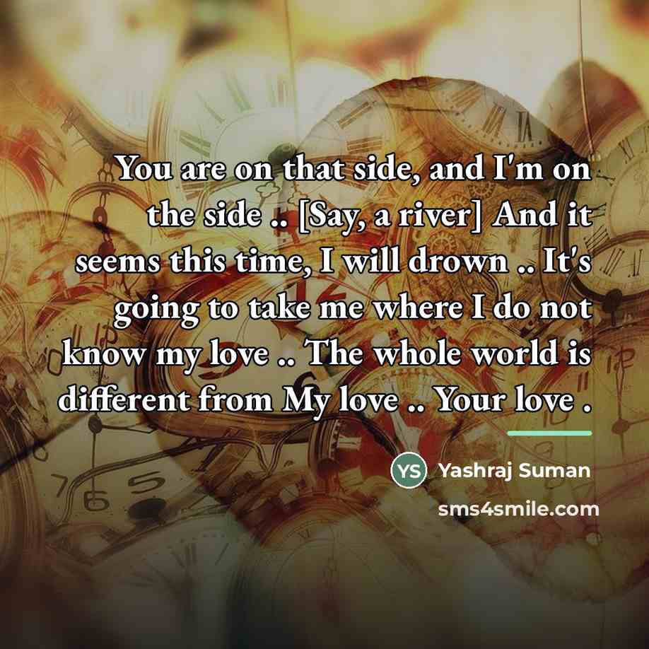 “You are on that side, and I'm on the side…” quote by Yashraj Suman