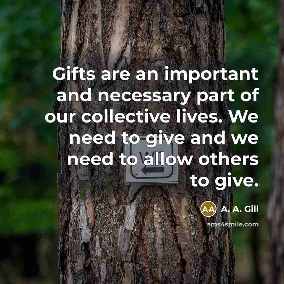 “Gifts are an important and necessary part of our collective…” quote by A. A. Gill