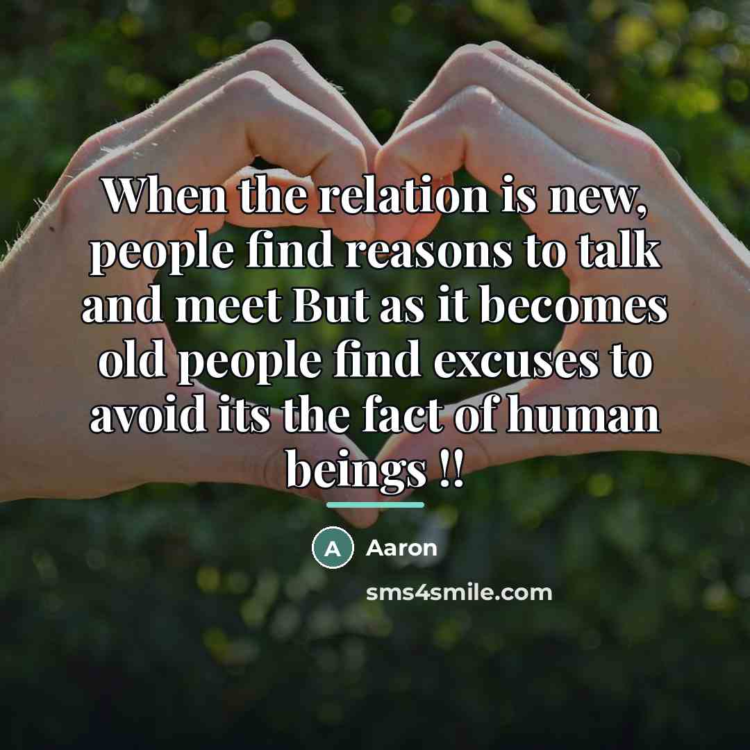 “When the relation is new, people find reasons to talk…” quote by AaRon
