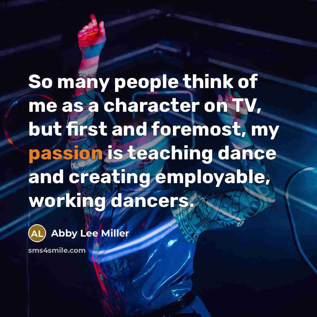 “So many people think of me as a character on…” quote by Abby Lee Miller